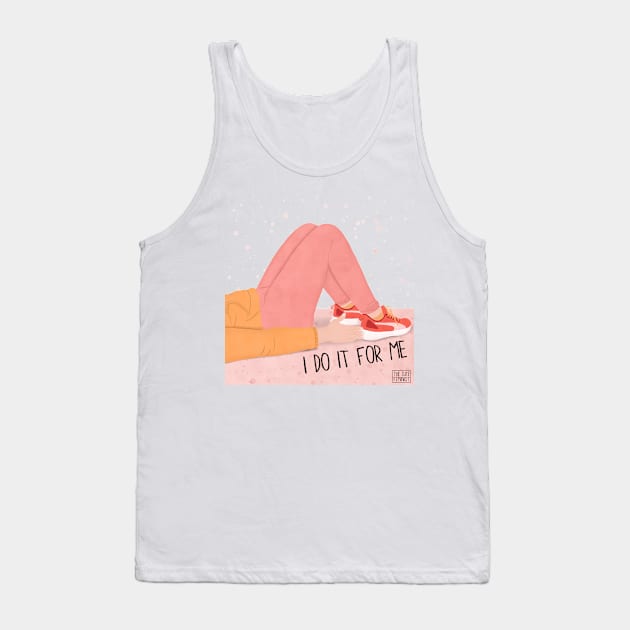 I DO IT FOR ME Tank Top by The Cute Feminist